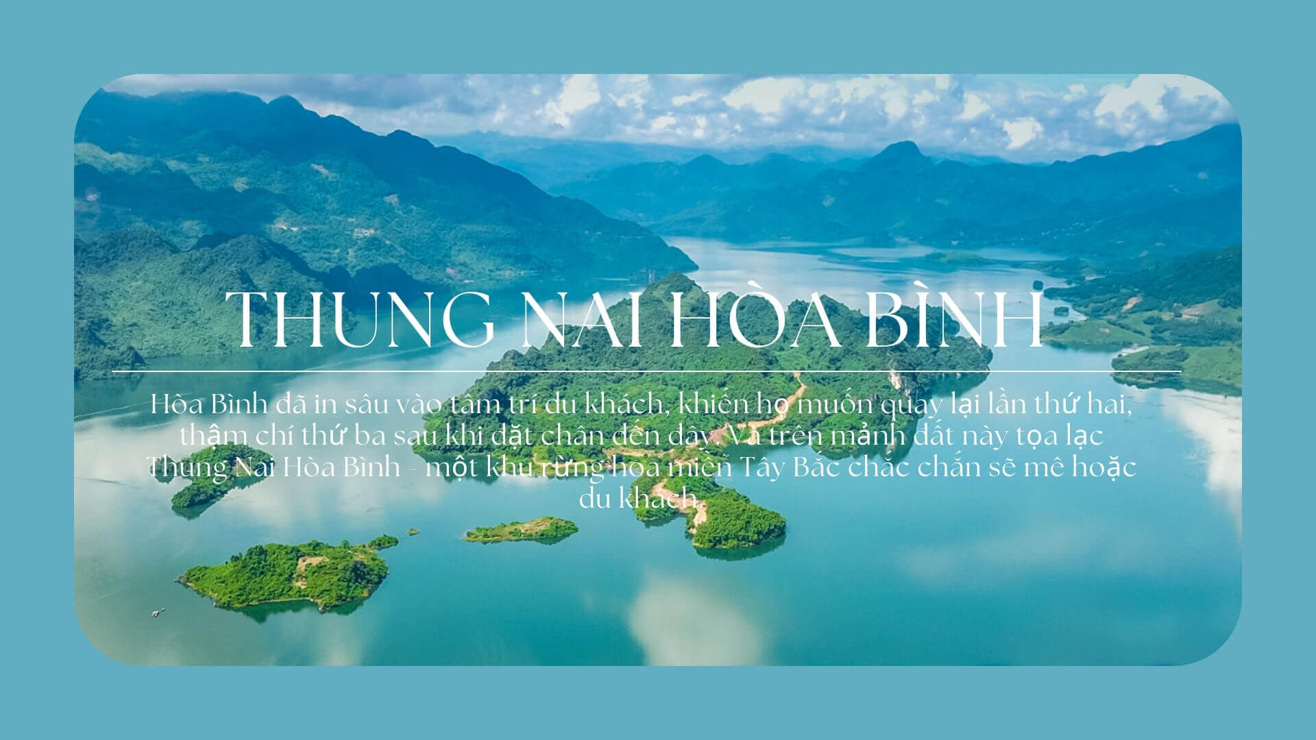 Thung Nai Hòa Bình - Hòa Mình Vào Núi Rừng Tây Bắc, Tận Hưởng Bầu Không Khí Trong Lành