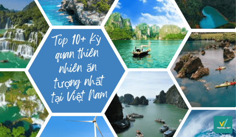 ベトナムの最も印象的な自然の驚異トップ 10 以上