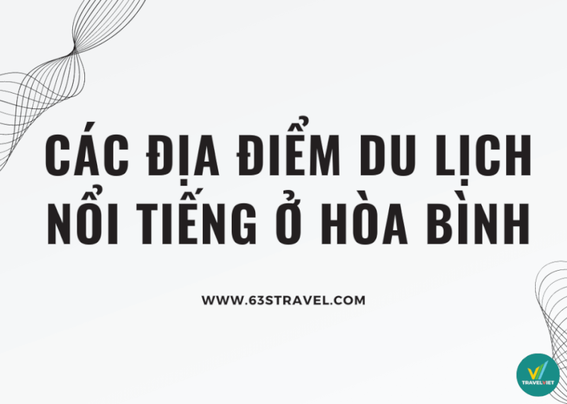 ホアビンの見逃せない 10 か所以上の有名な美しい観光地を明らかに