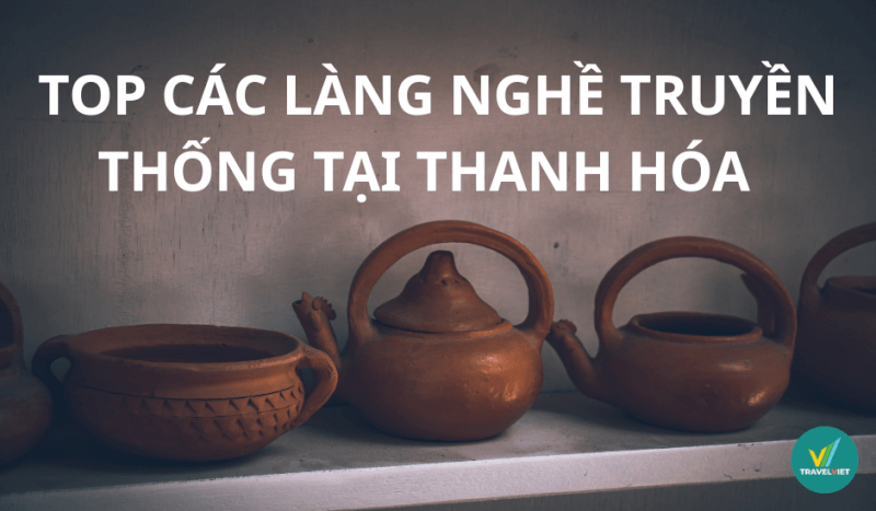 タインホアのトップ9以上の伝統工芸村は今も「火を守り続けている」