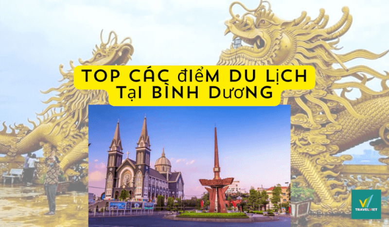 ビンズオン省のトップ 12 以上の観光地、行かなければ旅は無駄になります