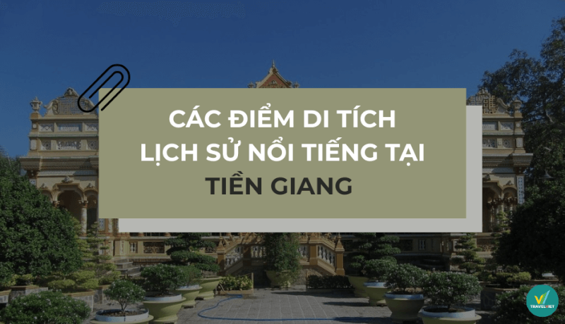 参观前江省 10 处著名且有价值的历史遗迹