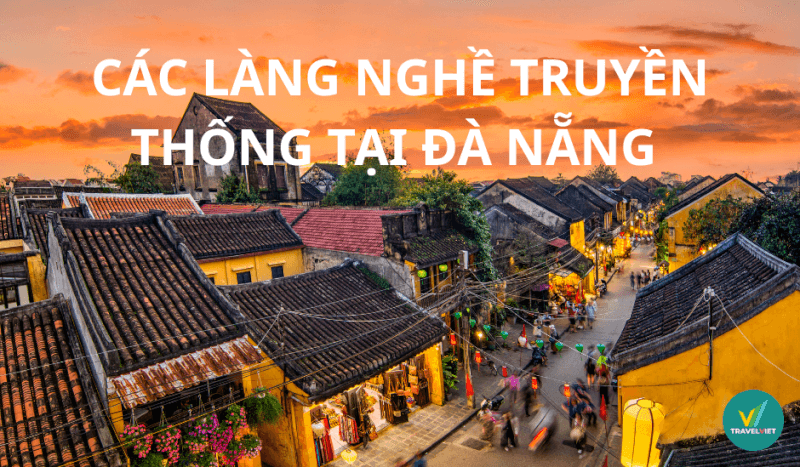 ダナンで最も有名な伝統工芸村 5 つ以上を探索