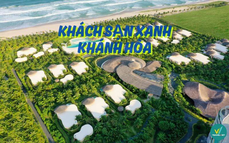 Top 7 khách sạn xanh tại Khánh Hòa cho kỳ nghỉ lý tưởng