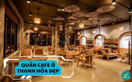 Top 10 quán cafe ở Thanh Hóa đẹp và nổi tiếng đi ngay