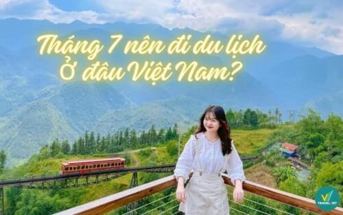 7月はベトナムが最も美しくて面白い場所を旅行する必要がありますか？