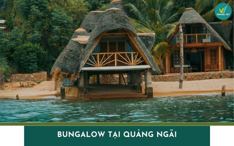 Top 10 Bungalow tại Quảng Ngãi view đẹp, không gian chill
