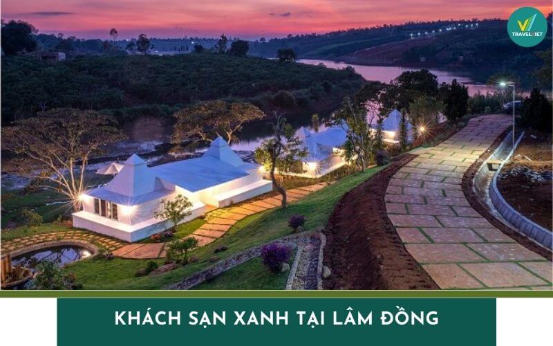 Top 10 khách sạn xanh tại Lâm Đồng view đẹp, tha hồ sống ảo