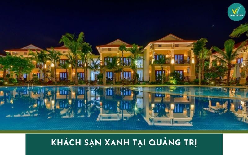 Top 7 khách sạn xanh tại Quảng Trị giá tốt, vị trí đẹp