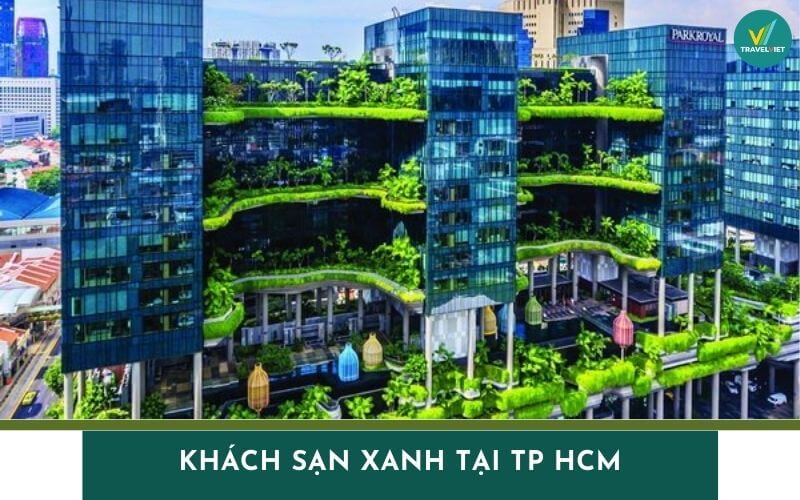 Top 10 green hotels in Ho Chi Minh City that are loved by tourists
