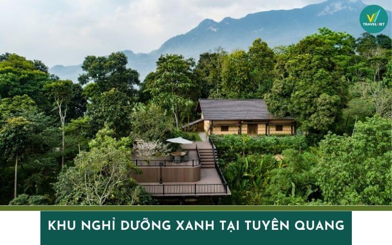 Top 6 khu nghỉ dưỡng xanh tại Tuyên Quang view đẹp, trong lành