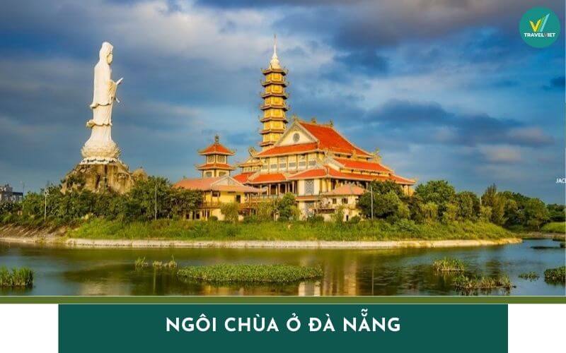 Top 21 ngôi chùa ở Đà Nẵng linh thiêng, đẹp và nổi tiếng nhất