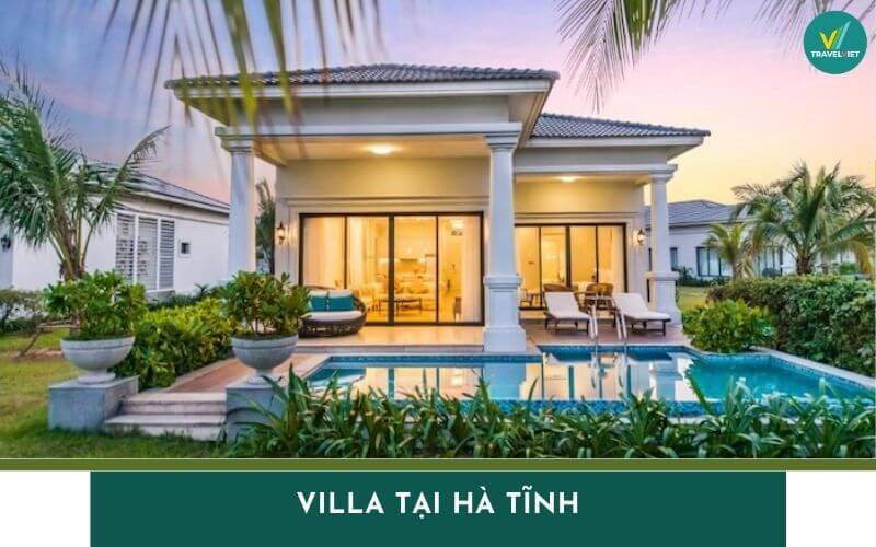 Top 5 Villa tại Hà Tĩnh đẹp, tiện nghi, đáng nghỉ dưỡng nhất